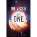 The Vessel of ONE: Channeled Messages from Angels, E.T.'s and Saints