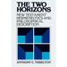 The Two Horizons: New Testament Hermeneutics and Philosophical Description with Special Reference to Heidegger, Bultmann, Gadamer, and Wittgenstein
