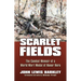 Scarlet Fields: The Combat Memoir of a World War I Medal of Honor Hero