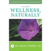 It's About Wellness, Naturally: Dr. Finker Reveals the Healing Benefits of Naturopathic Medicine