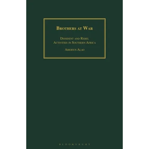 Brothers at War: Dissident and Rebel Activities in Southern Africa