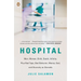 Hospital: Man, Woman, Birth, Death, Infinity, Plus Red Tape, Bad Behavior, Money, God, and Diversity on Steroids