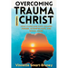 Overcoming Trauma through Christ