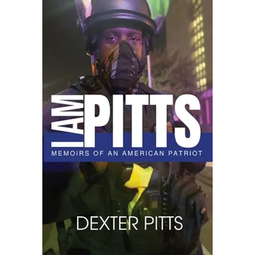 I Am Pitts: Memoirs of an American Patriot