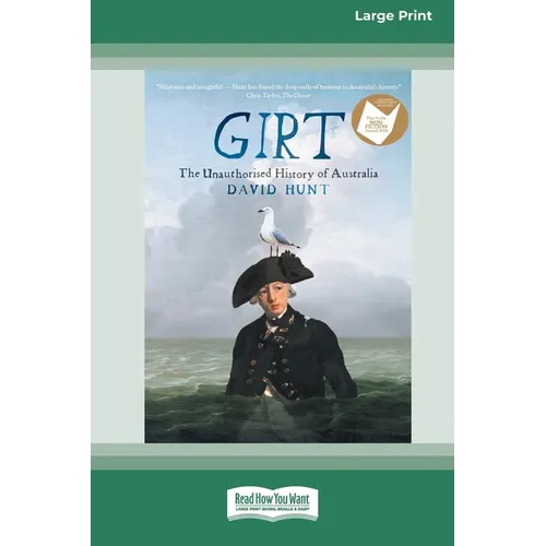 Girt: The Unauthorised History of Australia [Standard Large Print 16 Pt Edition]