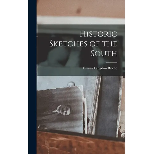 Historic Sketches of the South