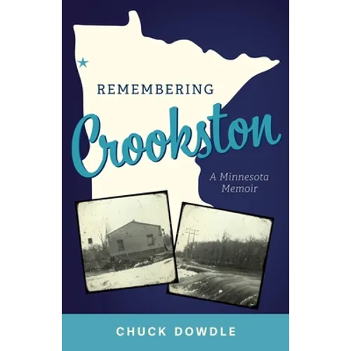 Remembering Crookston: A Minnesota Memoir