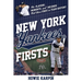 New York Yankees Firsts: The Players, Moments, and Records That Were First in Team History