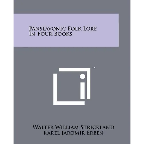 Panslavonic Folk Lore In Four Books