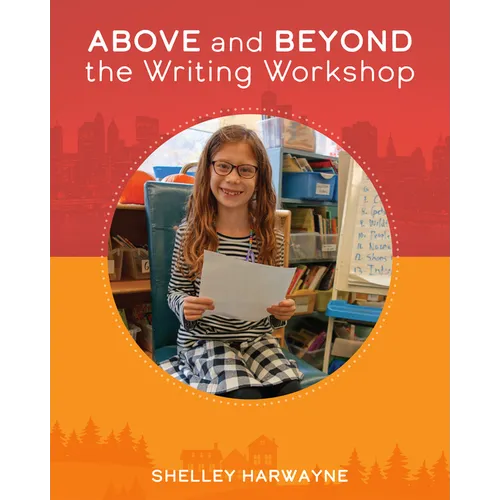 Above and Beyond the Writing Workshop
