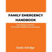 Family Emergency Handbook: Three Steps to Protect Your Health, Wealth and Loved Ones