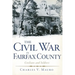 The Civil War in Fairfax County: Civilians and Soldiers