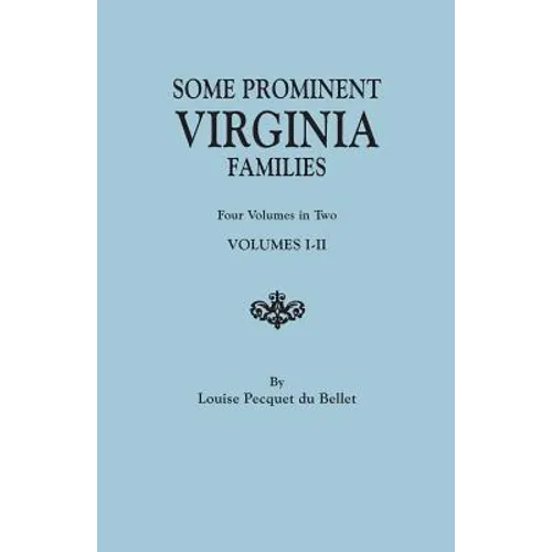 Some Prominent Virginia Families. Four Volumes in Two. Volumes I-II
