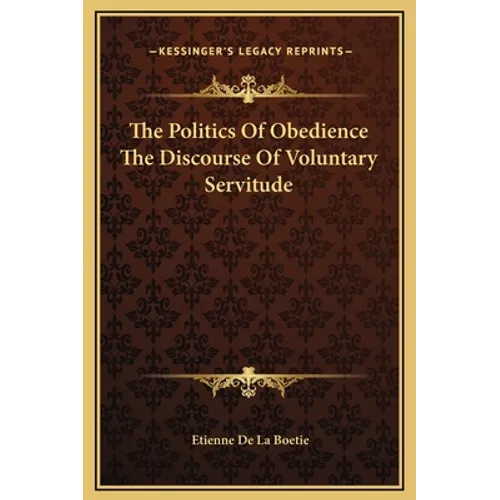 The Politics Of Obedience The Discourse Of Voluntary Servitude