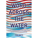 Word Across the Water: American Protestant Missionaries, Pacific Worlds, and the Making of Imperial Histories
