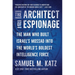 The Architect of Espionage: The Man Who Built Israel's Mossad Into the World's Boldest Intelligence Force