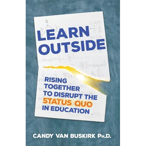 Learn Outside: Rising Together to Disrupt the Status Quo in Education