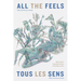 All the Feels / Tous les sens