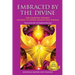 Embraced by the Divine: The Emerging Woman's Gateway to Power, Passion and Purpose