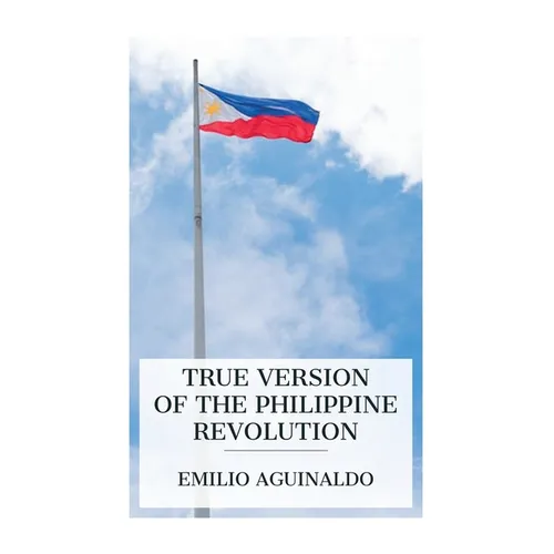 True Version of the Philippine Revolution