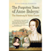 The Forgotten Years of Anne Boleyn: The Habsburg & Valois Courts
