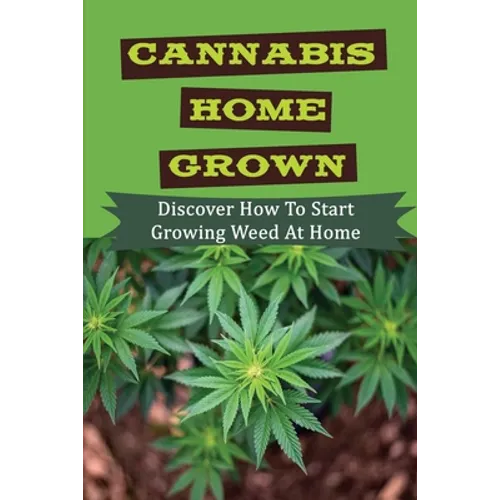 Cannabis Home Grown: Discover How To Start Growing Weed At Home: Drying Your Cannabis