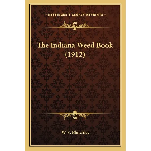 The Indiana Weed Book (1912)