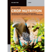 Crop Nutrition: Enhancing Healthy Soils, Food Security, Environmental Sustainability and Advancing Sdgs