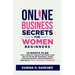 Online Business Secrets For Women Beginners: 12-Month Plan for a Smooth Transition from Your Job to an Online Business, Crush Limiting Beliefs, Create