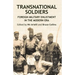 Transnational Soldiers: Foreign Military Enlistment in the Modern Era