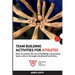 Team Building Activities for Athletes: How to Master the Art of Building a Successful Team Culture Through Intentional Activities