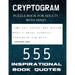 Cryptogram Puzzle Book for Adults with Hints - 555 Inspirational Book Quotes: Inspiring Cryptograms To Keep You Sharp for Women, Men, Teens and Senior