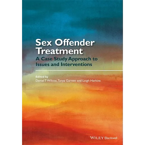 Sex Offender Treatment: A Case Study Approach to Issues and Interventions