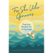 For She Who Grieves: Practical Wisdom for Living Hope