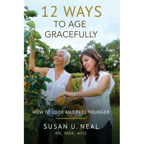 12 Ways to Age Gracefully: How to Look and Feel Younger