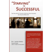 "Starving" to Successful: The Fine Artist's Guide to Getting Into Galleries and Selling More Art