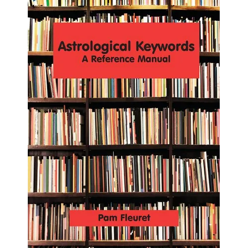 Astrological Keywords: A Reference Manual