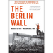 The Berlin Wall: August 13, 1961 - November 9, 1989