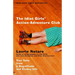 The Idiot Girls' Action-Adventure Club: True Tales from a Magnificent and Clumsy Life