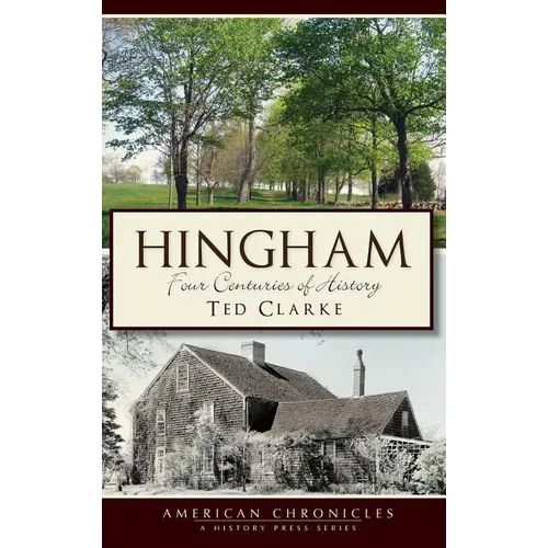 Hingham: Four Centuries of History