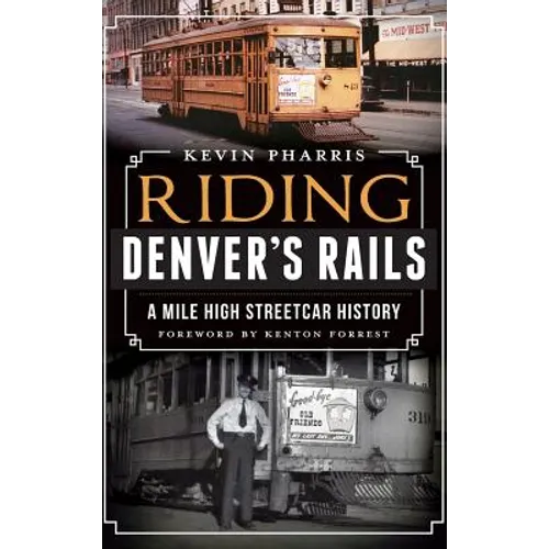 Riding Denver's Rails: A Mile-High Streetcar History