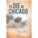 To Die in Chicago
