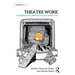 Theatre Work: Reimagining the Labor of Theatrical Production