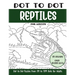 Dot to Dot Reptiles for Adults: Reptiles Connect the Dots Book for Adults (Over 30000 dots)