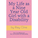 My Life as a Nine Year Old Girl with a Disability: How I am different and how I am the same with Spina Bifida
