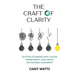 The Craft of Clarity