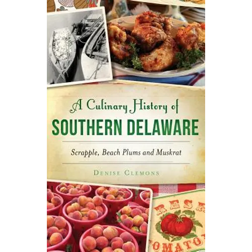 A Culinary History of Southern Delaware: Scrapple, Beach Plums and Muskrat