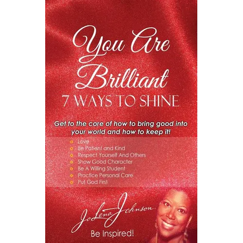 You Are Brilliant, 7 Ways to Shine