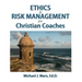 Ethics & Risk Management for Christian Coaches