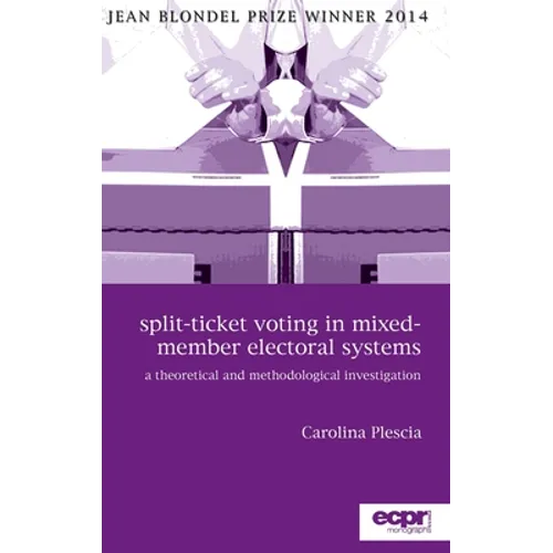 Split-Ticket Voting in Mixed-Member Electoral Systems: A Theoretical and Methodological Investigation